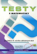 TESTY Z MATEMATIKY pre žiakov 9. ročníka ZŠ