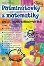 PÄŤMINÚTOVKY Z MATEMATIKY pre 3. ročník ZŠ